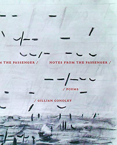 Notes from the Passenger by Gillian Conoley, 9781643621722