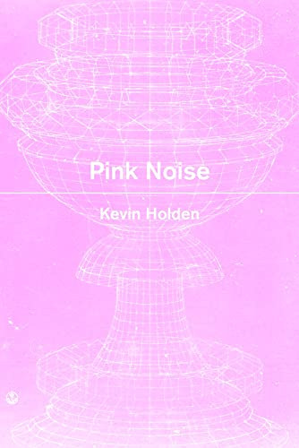 Pink Noise by Kevin Holden, 9781643621777