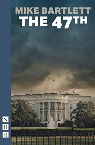 The 47th by Mike Bartlett, 9781839040740