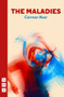 The Maladies by Carmen Nasr, 9781848429949