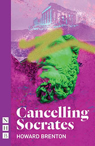 Cancelling Socrates by Howard Brenton, 9781839040894