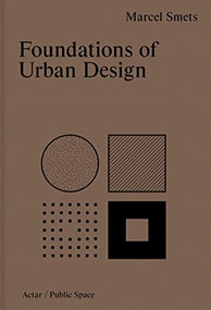 Foundations of Urban Design by Marcel Smets, 9781638400332