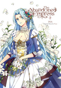 The Abandoned Empress, Vol. 7 (comic) by Yuna, INA, Lys Blakeslee, David Odell, 9781975373597