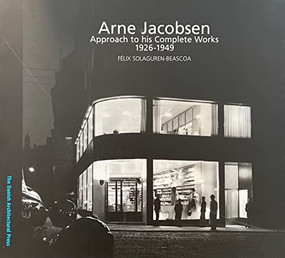 Arne Jacobsen (Approach to his Complete Works 1926 - 1949) by Kristoffer Weiss, 9788774072706