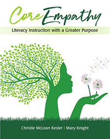 CoreEmpathy (Literacy Instruction with a Greater Purpose) by Christie McLean Kesler, Mary Knight, 9780814108680