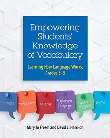 Empowering Students' Knowledge of Vocabulary (Learning How Language Works, Grades 3-5) by Mary Jo Fresch, David L. Harrison, 9780814113370
