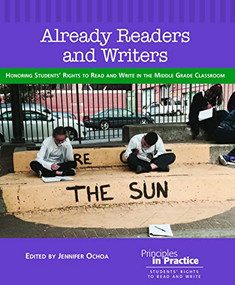 Already Readers and Writers (Honoring Students' Rights to Read and Write in the Middle Grade Classroom) by Jennifer Ochoa, Heather Anderson, 9780814101155