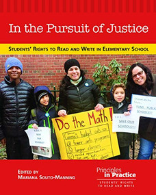 In the Pursuit of Justice (Students' Rights to Read and Write in Elementary School) by Mariana Souto-Manning, Benelly Alvarez, 9780814148204