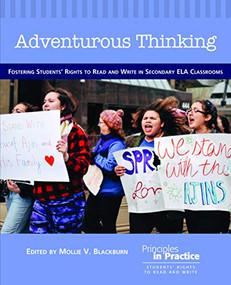Adventurous Thinking (Fostering Students' Rights to Read and Write in Secondary ELA Classrooms) by Mollie V. Blackburn, 9780814100714