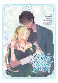 My Gently Raised Beast, Vol. 6 by Yeoseulki, Kim JunJun, Early Early Flower, Chana Conley, 9798400900884
