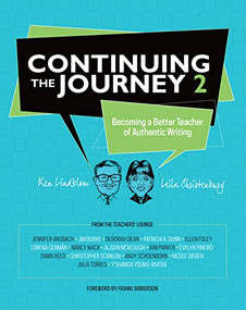 Continuing the Journey 2 (Becoming a Better Teacher of Authentic Writing) by Ken Lindblom, Leila Christenbury, 9780814108574