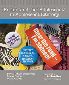 Rethinking the "Adolescent" in Adolescent Literacy by Sophia Tatiana Sarigianides, Robert Petrone, 9780814141137