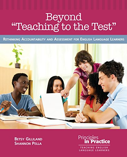 Beyond “Teaching to the Test” (Rethinking Accountability and Assessment for English Language Learners) by Betsy Gilliland, Shannon Pella, 9780814102947