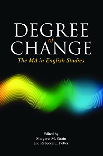 Degree of Change (The MA in English Studies) by Margaret M. Strain, Rebecca C. Potter, 9780814110799