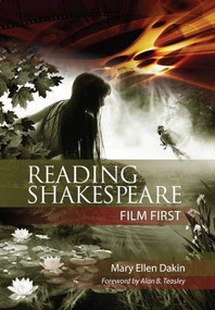 Reading Shakespeare Film First by Mary Ellen Dakin, Alan B. Teasley, 9780814139073