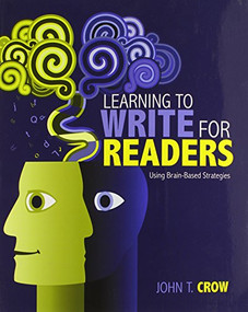 Learning to Write for Readers (Using Brain-Based Strategies) by John T. Crow, 9780814127827