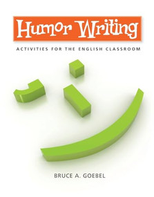 Humor Writing (Activities for the English Classroom) by Bruce Goebel, 9780814122136