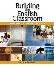 Building the English Classroom (Foundations, Support, Success) by Bruce M. Penniman, 9780814103869