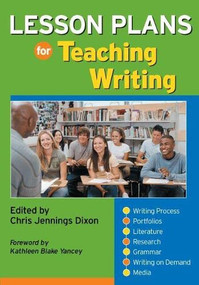 Lesson Plans for Teaching Writing by Chris Jennings Dixon, 9780814108857