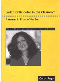 Judith Ortiz Cofer in the Classroom (A Woman in Front of the Sun) by Carol Jago, 9780814125359