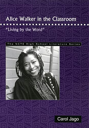 Alice Walker in the Classroom ("Living by the Word") by Carol Jago, 9780814101148