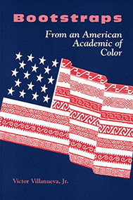 Bootstraps (From an American Academic of Color) by Victor Villanueva, Jr., 9780814103777