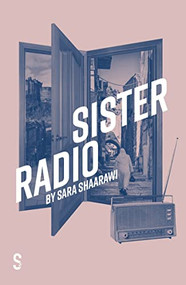 Sister Radio by Sara Shaarawi, 9781914228834