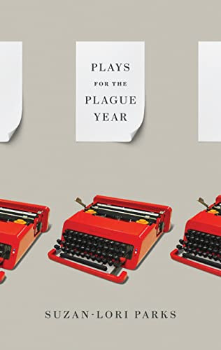 Plays for the Plague Year by Suzan-Lori Parks, 9781636701813