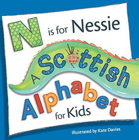 N is for Nessie: A Scottish Alphabet for Kids by Kate Davies, 9781782508526