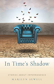 In Time's Shadow (Stories about Impermanence) by Marilyn Sewell, 9781558968431