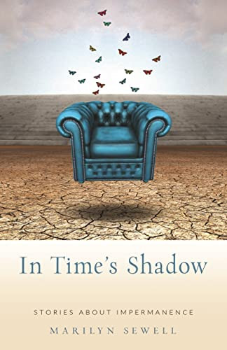 In Time's Shadow (Stories about Impermanence) by Marilyn Sewell, 9781558968431
