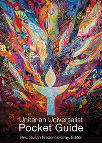 The Unitarian Universalist Pocket Guide (Sixth Edition) by Susan Frederick-Gray, Melissa Harris-Perry, 9781558968264
