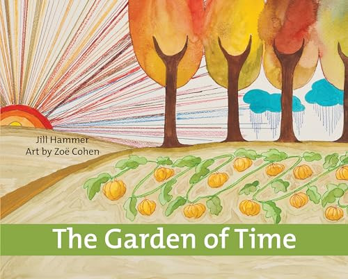 The Garden Of Time by Jill Hammer, Zoë Cohen, 9781558967298