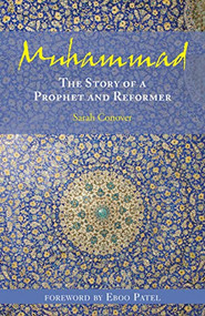 Muhammad (The Story of a Prophet and Reformer) by Sarah Conover, Eboo Patel, 9781558967045