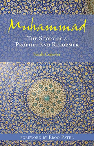 Muhammad (The Story of a Prophet and Reformer) by Sarah Conover, Eboo Patel, 9781558967045