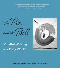 The Pen And The Bell (Mindful Writing in a Busy World) by Brenda Miller, Holly Hughes, 9781558966536