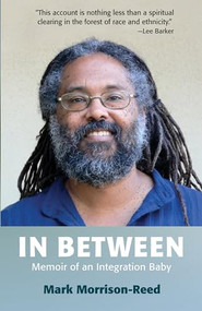 In Between (Memoir of an Integration Baby) by Mark D. Morrison-Reed, 9781558965416