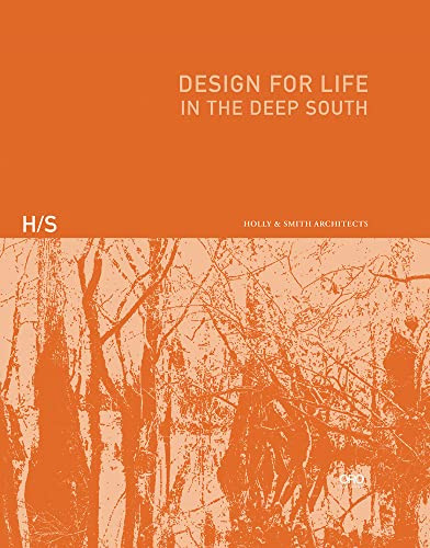 Design for Life (In the Deep South) by Holly & Smith Architects, 9781957183411
