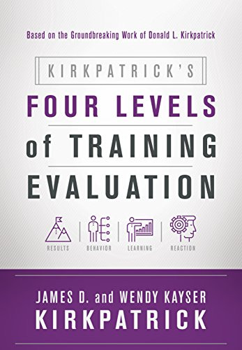 Kirkpatrick's Four Levels of Training Evaluation ( ) by James D. Kirkpatrick, Wendy Kayser Kirkpatrick, 9781607280088