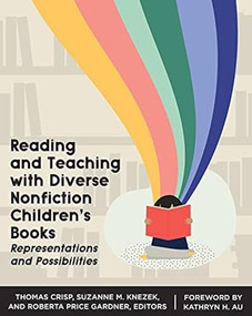Reading and Teaching with Diverse Nonfiction Children's Books (Representations and Possibilities) by Thomas Crisp, Suzanne M. Knezek, Roberta Price Gardner, Kathryn H. Au, 9780814139974