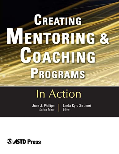 Creating Mentoring and Coaching Programs by Linda Kyle Stromei, 9781562862848
