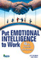 Put Emotional Intelligence to Work (Equip Yourself for Success) by Jeff Feldman, Karl Mulle, 9781562864828
