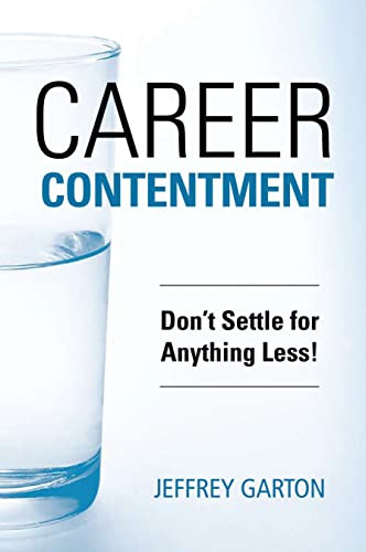 Career Contentment: Don't Settle for Anything Less! by Jeff Garton, 9781562865061