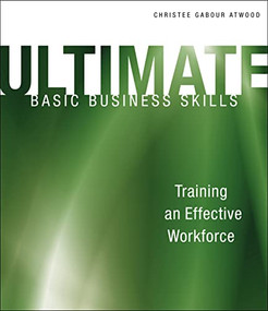 Ultimate Basic Business Skills (Training an Effective Workforce) by Christee Gabour Atwood, 9781562865894