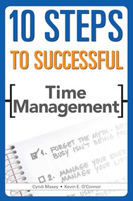 10 Steps to Successful Time Management by Kevin E. O'Connor, Cyndi Maxey, 9781562867188