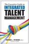 The Executive Guide to Integrated Talent Management by Pat Galagan, Kevin Oakes, 9781562867546