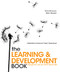 The Learning and Development Book (Change the way you think about L&D) by Tricia Emerson, Mary Stewart, 9781562868086