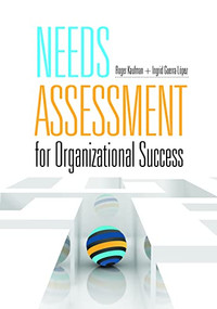 Needs Assessment for Organizational Success by Roger Kaufman, Ingrid Guerra-Lopez, 9781562868147
