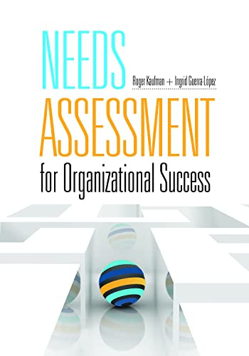 Needs Assessment for Organizational Success by Roger Kaufman, Ingrid Guerra-Lopez, 9781562868147