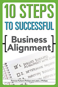 10 Steps to Successful Business Alignment by Jack J. Phillips, Patricia Pulliam Phillips, 9781562868208